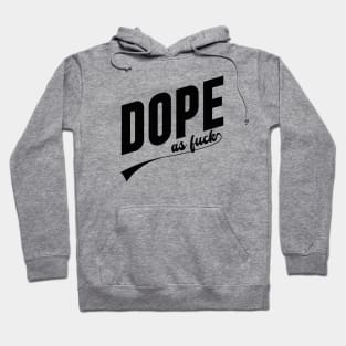 DOPE as fuck // V2 Hoodie